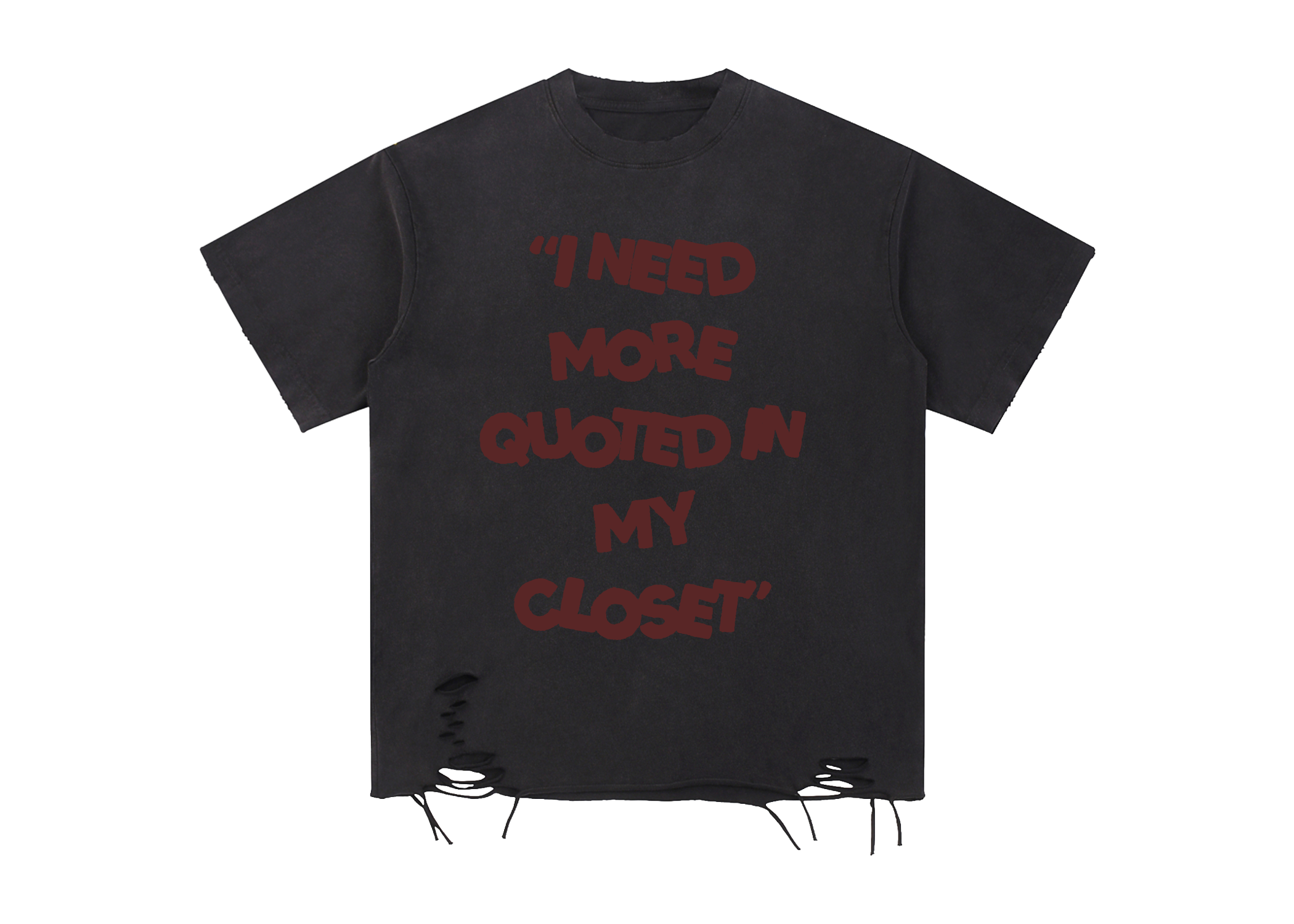 I NEED MORE QUOTED TEE